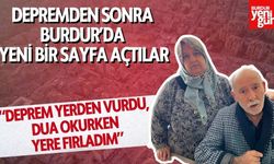 Depremden sonra Burdur'a geldiler, yaşadıklarını anlattılar