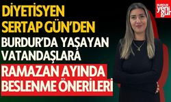 Diyetisyen Sertap Gün’den Burdur’da yaşayan vatandaşlara Ramazan ayında beslenme önerileri