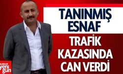 Tanınmış Esnaf Trafik Kazasında Can Verdi!