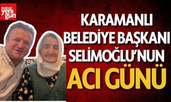 Karamanlı Belediye Başkanı Fatih Selimoğlu'nun acı günü