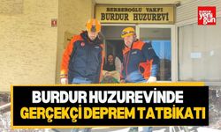 Burdur Huzurevinde Gerçekçi Deprem Tatbikatı