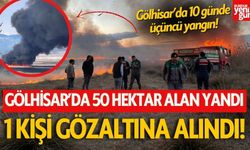 Gölhisar'da 10 günde üçüncü yangın: 50 hektar alan yandı, 1 şüpheli gözaltında