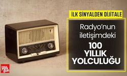 Radyo’nun İletişimdeki 100 Yıllık Yolculuğu