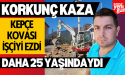 Korkunç kaza, kepçe kovası işçiyi ezdi