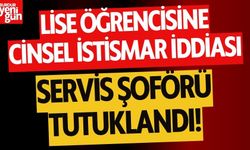 Lise Öğrencisine Cinsel İstismar İddiası: Servis Şoförü Cezaevinde