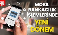 Mobil bankacılık işlemlerinde yeni dönem!