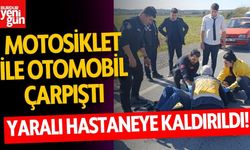 Motosiklet ve Otomobil Çarpıştı: Sürücü Hastaneye Kaldırıldı