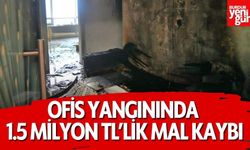 Ofis yangını: 1 buçuk milyon TL'lik mal kaybı