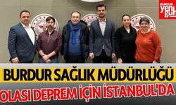 Burdur Sağlık Müdürlüğü, Olası Marmara Depremi İçin İstanbul'da