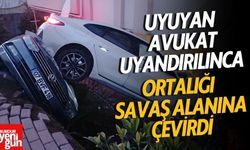 Uyuyan Avukat Uyandırılınca Ortalığı Savaş Alanına Çevirdi