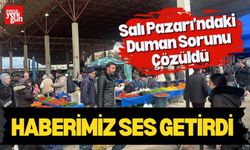 Salı Pazarı’ndaki Duman Sorunu Çözüldü