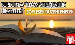 Burdur’da “İlham Veren Evlilik Hikayeleri” Söyleşisi Düzenlenecek