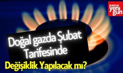 Doğal gazda Şubat Tarifesinde Değişiklik Yapılacak mı?