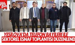 Yeşilova’da Telefon Bayileri ile Sektörel Esnaf Toplantısı Düzenlendi