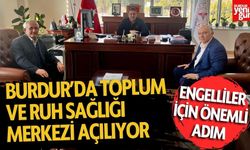 Burdur’da Engelliler İçin Önemli Adım: Toplum ve Ruh Sağlığı Merkezi Açılıyor