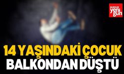 14 Yaşındaki Çocuk Balkondan Düştü