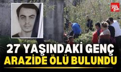 27 yaşındaki genç arazide ölü bulundu