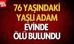 Yaşlı adam evinde ölü bulundu