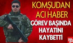 Görev Başında Hayatını Kaybetti