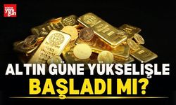 Altın Güne Yükselişle Başladı mı?