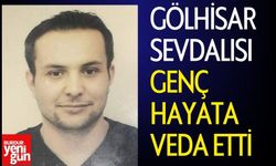 Gölhisar Sevdalısı Genç Hayata Veda Etti