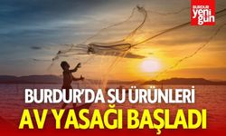 Burdur’da Su Ürünleri Av Yasağı Başladı