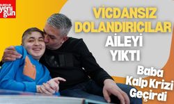 Vicdansız Dolandırıcılar Aileyi Yıktı