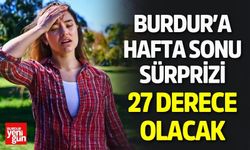 Burdur'da hafta sonu sürprizi