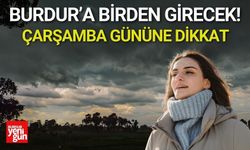 Burdur'a soğuk hava birden gelecek…