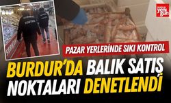 Burdur’da Balık Satış Noktaları Denetlendi