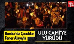 Burdur’da Çocuklar Fener Alayıyla Ulu Cami’ye Yürüdü