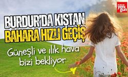 Burdur Kıştan Bahara Hızlı Geçiş Yaptı