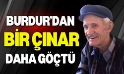 Burdur'dan Bir Çınar Daha Göçtü