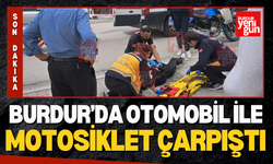 Burdur’da Otomobil ile Motosiklet Çarpıştı