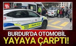 Burdur’da Otomobil Yayaya Çarptı