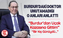 Burdur’daki Doktor Unutamadığı O Anları Anlattı