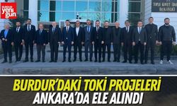 Burdur’daki TOKİ Projeleri  Ankara’da Ele Alındı