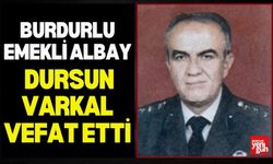 Burdurlu Emekli Albay Dursun Varkal Vefat Etti