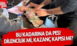 Bu Kadarına Da Pes! Dilencilik Mi? Kazanç Kapısı Mı?