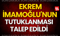 SON DAKİKA - Ekrem İmamoğlu'nun Tutuklanması Talep Edildi