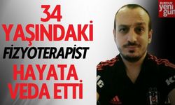 34 Yaşındaki Fizyoterapist Hayata Veda Etti