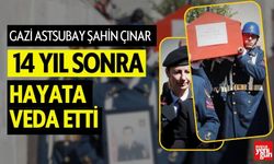 Gazi Astsubay Şahin Çınar, 14 Yıl Sonra Hayata Veda Etti