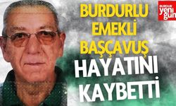 Burdurlu Emekli Başçavuş Hayatını Kaybetti