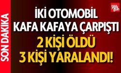 İki otomobil çarpıştı: 2 ölü, 3 yaralı