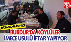 Burdur'da köylüler imece usulü iftar yapıyor