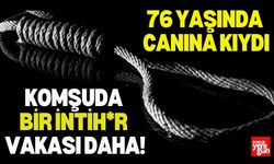 Komşuda 76 yaşındaki adam canına kıydı