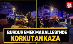 Burdur Emek Mahallesi’nde Korkutan Kaza