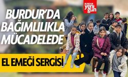 Burdur’da Bağımlılıkla Mücadelede El Emeği Sergisi