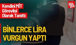 Kendini MİT Görevlisi Olarak Tanıttı Binlerce Lira Vurgun Yaptı