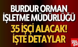 Burdur Orman İşletme Müdürlüğü 35 Kişi İçin İşçi Alımı Yapacak!